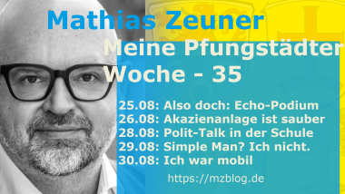 Bürgermeisterkandidat Mathias Zeuner: Meine Pfungstädter Woche 35